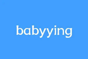 babyying